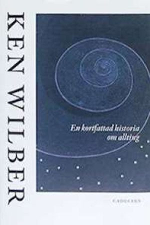 En kortfattad historia om allting/A brief history of everything av Ken Wilber